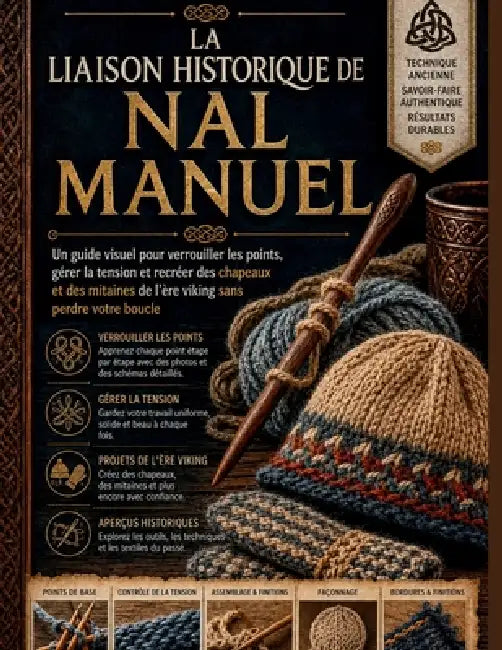 La liaison historique de Nal Manuel: Un guide visuel pour verrouiller les points, gérer la tension et recréer des chapeaux et des mitaines de l'ère vi by Alex Harper, Lexi Vine