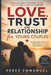 Love, Trust and Relationship for Young Couples by Perez Emmanuel