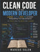 Clean Code for the Modern Developer: JavaScript, Python, Go, and Beyond - Writing Software That Scales and Survives by Marcus Valen