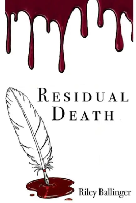 Residual Death: An Autopsy in Verse by Riley Ballinger