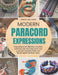 Modern Paracord Expressions: Engaging book offering complete guidance for weaving cords into practical bracelets belts and handcrafted outdoor tools by Daniel Qq Lewis
