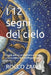 I 12 segni del cielo: Cosmo, anima e simboli zodiacali nella visione mistica di Santa Ildegarda di Bingen. by Rocco Zappia