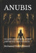 Anubis: CE Que Les Morts n'Ont Jamais Dit Aux Vivants by Mohamed Yousri Ahmed