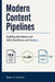 Modern Content Pipelines: Building Markdown and MDX Workflows with Node.js by Robert U. Johnson