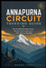 Annapurna Circuit Trekking Guide: Self-Guided Himalayan Route, Permits, Tea Houses & Full Trek Itinerary Planning by Kross Toks