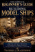 The Complete Beginner's Guide to Building Model Ships: Model Ship Building for Understanding Hull Construction, Rigging Techniques, Painting, Detailin by Thaddeus J. Blackthorne