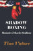 Shadow Boxing: Memoir of Rocky Stallone by Tino Vatore