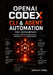 OpenAI Codex CLI & Agent Automation for Developers: Streamline Workflows, Reduce Errors, and Scale AI-Driven Coding Projects by Jefferson C. Phillips