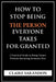 How to Stop Being the Person Everyone Takes for Granted: A Practical Guide to Being Valued Without Becoming Someone Else by Claire Sarandon