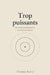 Trop puissants: Nos outils sont planétaires, nos instincts tribaux by Thomas Reval