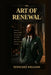 The Art of Renewal by Tennessee Williams by Tennessee Williams