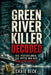 Green River Killer Decoded: Die Psychologie, die Opfer und der DNA-Durchbruch by Craig Beck