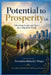 Potential to Prosperity 1.0: Unlocking People and Places for a Dignified World by Dorendra Bahadur Thapa