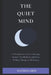 The Quiet Mind: A No-Nonsense Guide to Beating Anxiety, Overthinking, and Stress Without Therapy or Medication by Nathan Grey