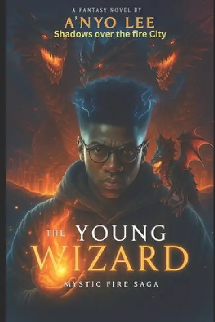 The Young Wizard: Shadow Over the fire city by A'Nyo Lee