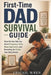First-Time Dad Survival Guide: What No One Tells You About Pregnancy, Birth, Sleep Deprivation, and Becoming the Father Your Baby Needs by Abigail Wren