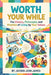 Worth Your While by Jayden Josh James