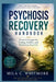 Psychosis Recovery Handbook: Practical Strategies for Healing, Stability, and Rebuilding Your Life by Mila Celeste Whitmore