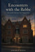 Encounters with the Rebbe: Documented Meetings That Changed Lives by Avrohom Mintz