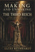 The Making and Unmaking of the Third Reich: Power, Ideology, War, and the Collapse of Nazi GermanyElias Reinhardt by Elias Reinhardt