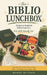 The Biblio Lunchbox: Scripture-Inspired School Lunches Kids Will Actually Eat by Diane Sutton