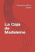 La Caja de Madeleine by Jaqueline Alves Souza