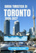 Guida Turistica Di Toronto 2026-2027: BMO Field, Culture, and the Complete Insider Guide by Laura E. Dillard