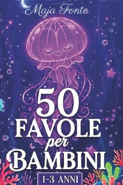 50 Favole Per Bambini: 1-3 Anni by Maya Fonte
