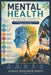 Mental Health: Understanding the Mind, Nurturing Well-Being, Building a Better Life & Society by Sanjay Mandavi