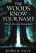 The Woods Know Your Name: Where the Line Remembers by Rowan M. Vale
