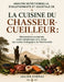 Analyse nutritionnelle, évolutionniste et sociétale de La Cuisine du Chasseur-Cueilleur: Alimentation ancestrale, santé métabolique et le retour aux r by Julien Everac