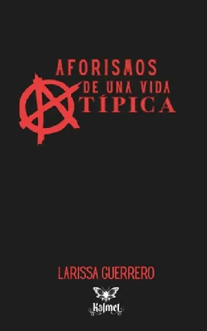 Aforismos de una vida atípica: Fragmentos de una existencia exiliada by Larissa Guerrero