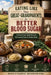 Eating Like Your Great-Grandparents for Better Blood Sugar: Traditional Foods, Simple Meals, and Old-Fashioned Habits for Modern Health by V. Rhea