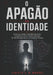 O Apagão Da Identidade: A Revolução Digital na Interoperabilidade de Dados: Justiça, Dignidade Humana, Segurança Pública e Desenvolvimento Econômico J by Jenifer C. N. Manoel