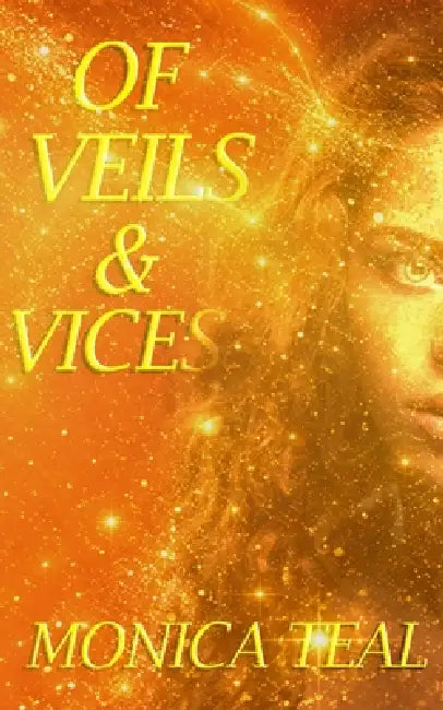 Of Veils & Vices by Monica Teal