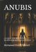Anubis: Lo Que Los Muertos Nunca Dijeron a Los Vivos by Mohamed Yousri Ahmed