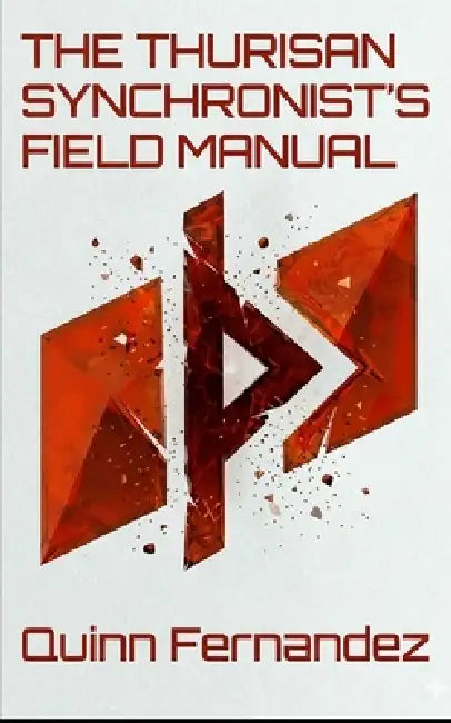 The Thurisan Synchronist's Field Manual by Quinn Fernandez
