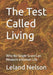 The Test Called Living: Why No Single Score Can Measure a Human Life by Leland Nelson