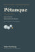 Pétanque: Dess historia - Internationella bilagor by Mats Hamberg