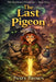 The Last Pigeon: A Middle-Grade Fantasy Adventure Novel (Age 8 9 10 11 12) - The complete Overmore Chronicles trilogy by Pasey Brown