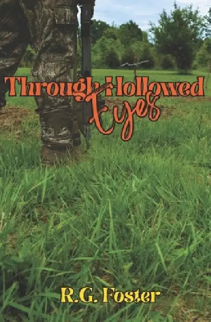 Through Hollowed Eyes by R. G. Foster