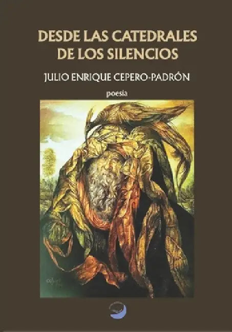 Desde Las Catedrales de Los Silencios by Beatriz Torrente Garcés, Julio Enrique Cepero-Padrón