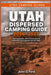 Utah Dispersed Camping Guide 2026-2027: Free Campsites, GPS Coordinates, BLM Land Camping, Forest Roads, Boondocking Locations, RV-Friendly Sites & Es by John G. Ford