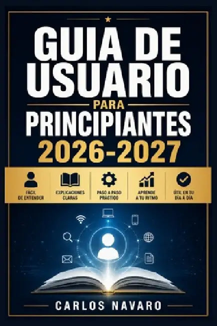 Guia de Usuario para Principiantes 2026-2027: Domina la Produccion Musical desde Cero: Composicion, Mezcla, MIDI, Efectos y Secuenciacion Explicados P by Carlos Navaro