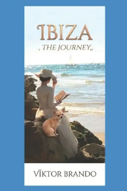 Ibiza: Thr Journey by Viktor Brando