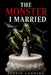 The Monster I Married by Justin Lanning