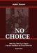 No Choice, Bomb Dog, Show Dog or Supper: Dogs and Cynology in the Second World War by André Heuzer