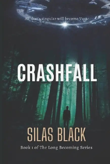 CrashFall: All that's singular will become Vast by Silas Black