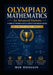 OLYMPIAD MATHEMATICS for Advanced Students: A Complete Training Course in Competition Problem Solving The Complete Course: Parts I-IX by Mir Hossain