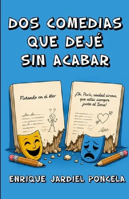 Dos comedias que dejé sin acabar by Enrique Jardiel Poncela